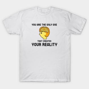 Create Your Reality T-Shirt